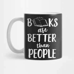 Books Are Better Than People Mug